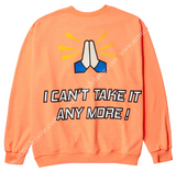 アクメドラビ(acme' de la vie) ADLV SWEATSHIRT "I CAN'T TAKE IT" NEON ORANGE